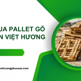Thu mua pallet gỗ tại KCN Việt Hương