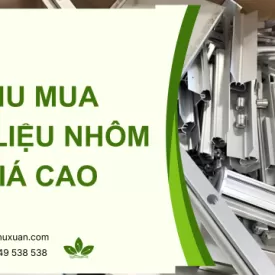 Thu mua phế liệu nhôm giá cao