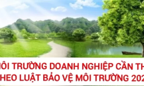 CÁC HỒ SƠ MÔI TRƯỜNG DOANH NGHIỆP CẦN THỰC HIỆN THEO LUẬT BẢO VỆ MÔI TRƯỜNG 2020