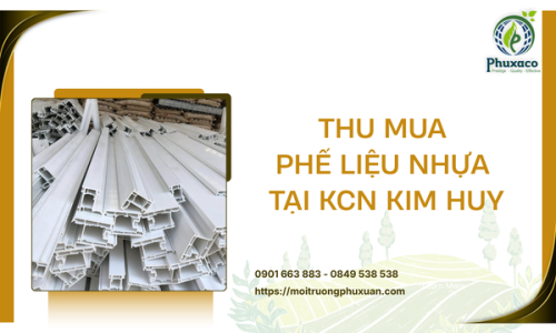 Thu mua phế liệu nhựa tại KCN Kim Huy