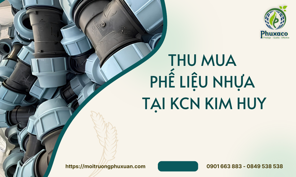 Thu mua phế liệu nhựa tại KCN Kim Huy