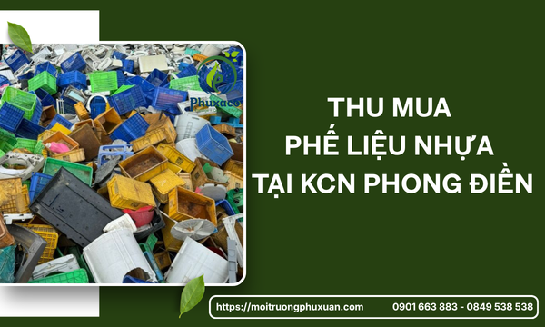 Thu mua phế liệu nhựa tại KCN Phong Điền