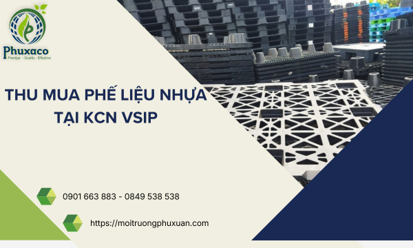 Thu mua phế liệu nhựa tại KCN Vsip