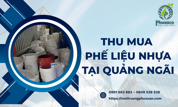 Thu mua phế liệu nhựa tại Quảng Ngãi