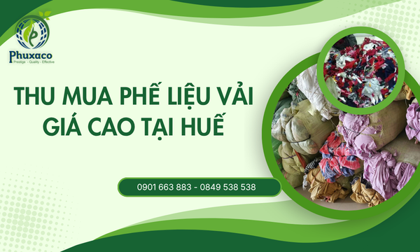 Thu mua phế liệu vải giá cao tại Huế