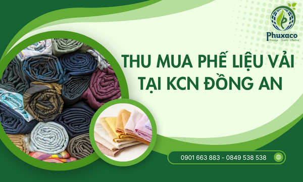 Thu mua phế liệu vải tại KCN Đồng An