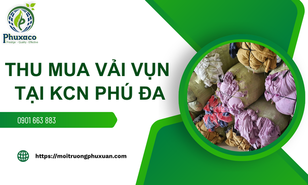 Thu mua vải vụn tại KCN Phú Đa