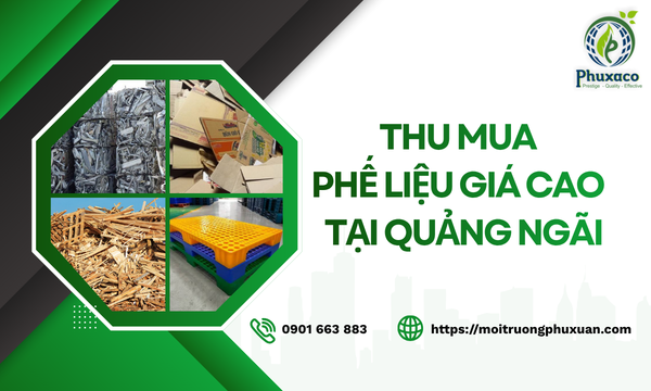 Thu mua phế liệu giá cao tại Quảng Ngãi