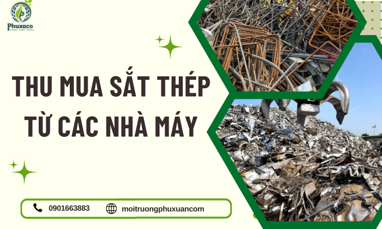 Thu Mua Sắt Thép Từ Các Nhà Máy Giá Cao, Nhanh Chóng Và Chuyên Nghiệp