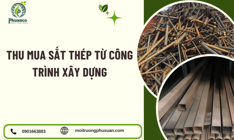 Thu Mua Sắt Thép Từ Công Trình Xây Dựng – Giải Pháp Tối Ưu Cho Doanh Nghiệp Xây Dựng Và Bảo Vệ Môi Trường